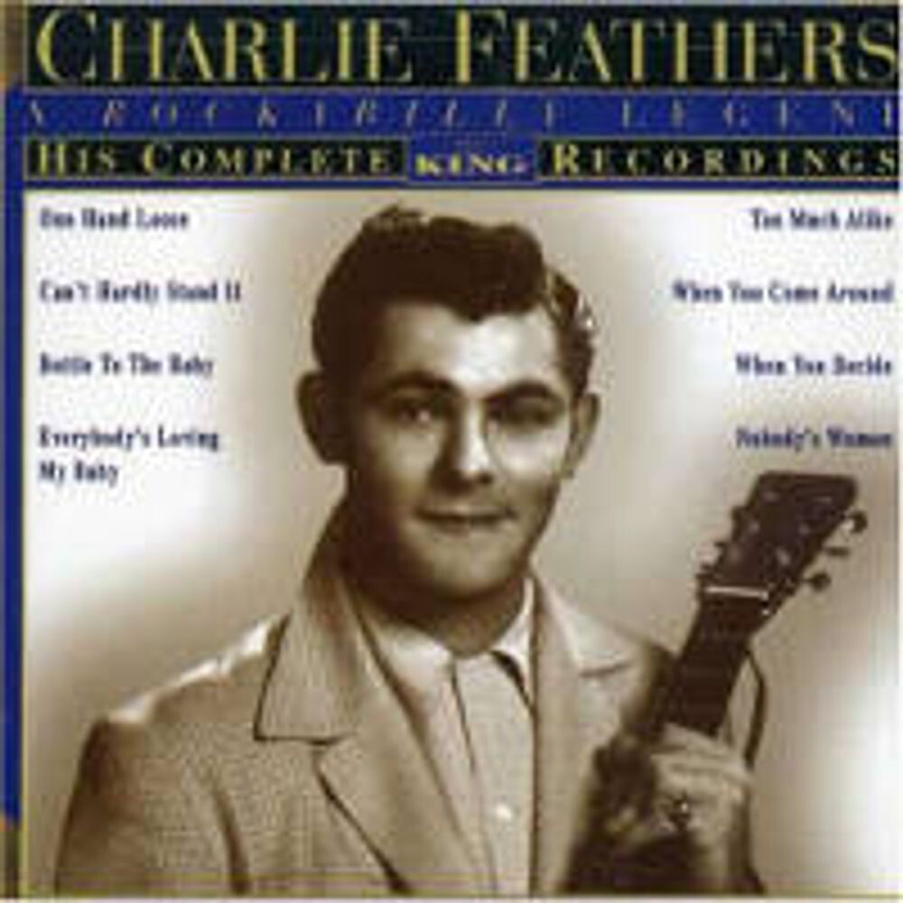 Диск CD His Complete King Recordings - Charlie Feathers
Диск CD His Complete King Recordings - Charlie Feathers