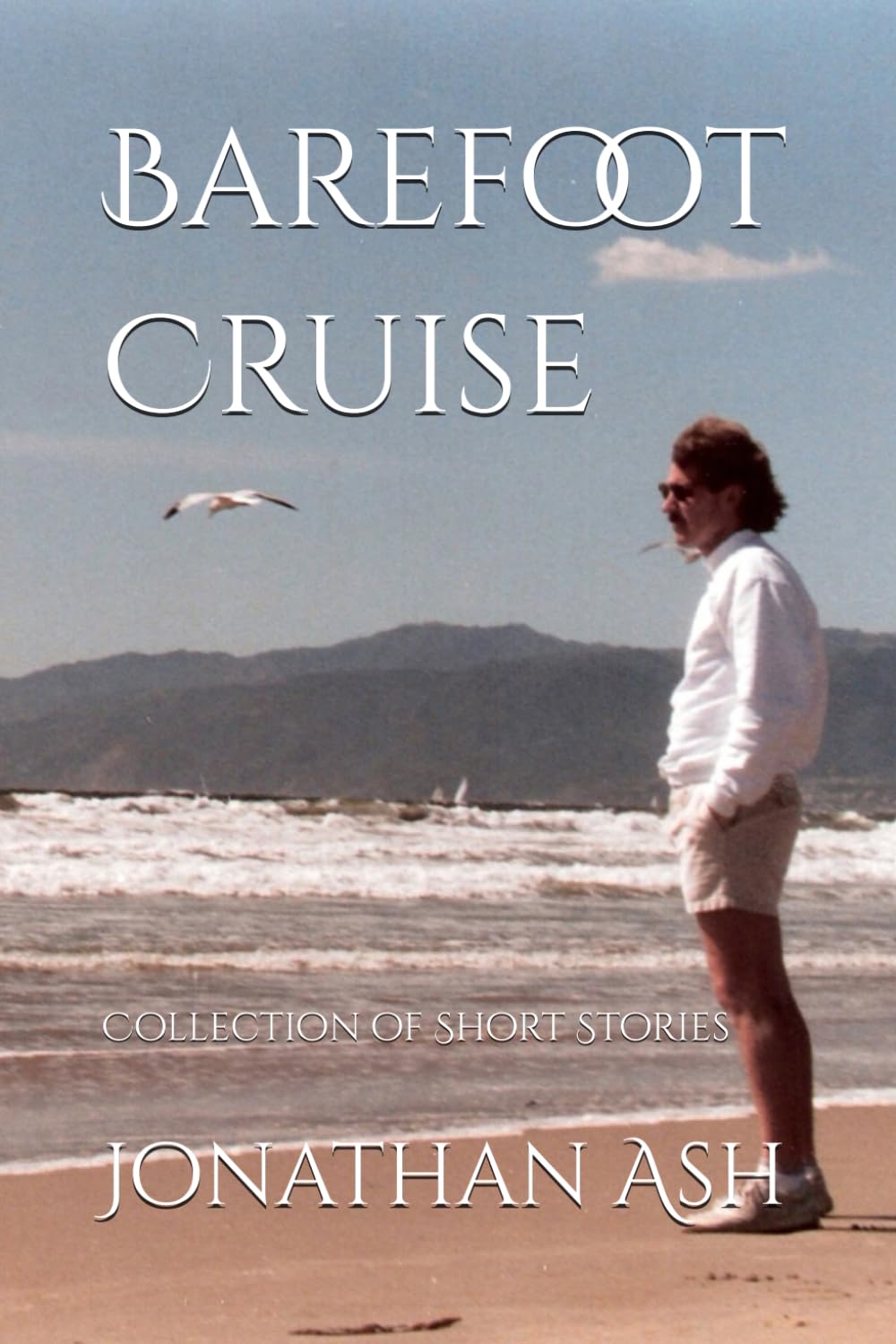 Barefoot Cruise: Collection of Short Stories (Independently published)
Barefoot Cruise: Collection of Short Stories (Independently published)