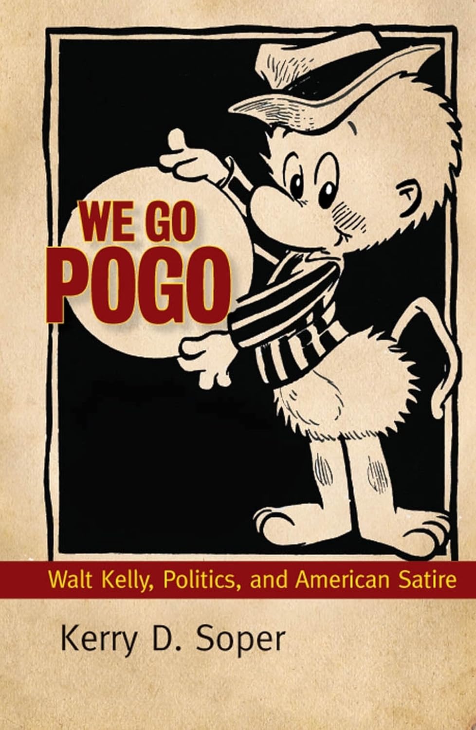 We Go Pogo: Walt Kelly, Politics, and American Satire (Tom Inge Series on Comics Artists) (University Press of Mississippi)
We Go Pogo: Walt Kelly, Politics, and American Satire (Tom Inge Series on Comics Artists) (University Press of Mississippi)