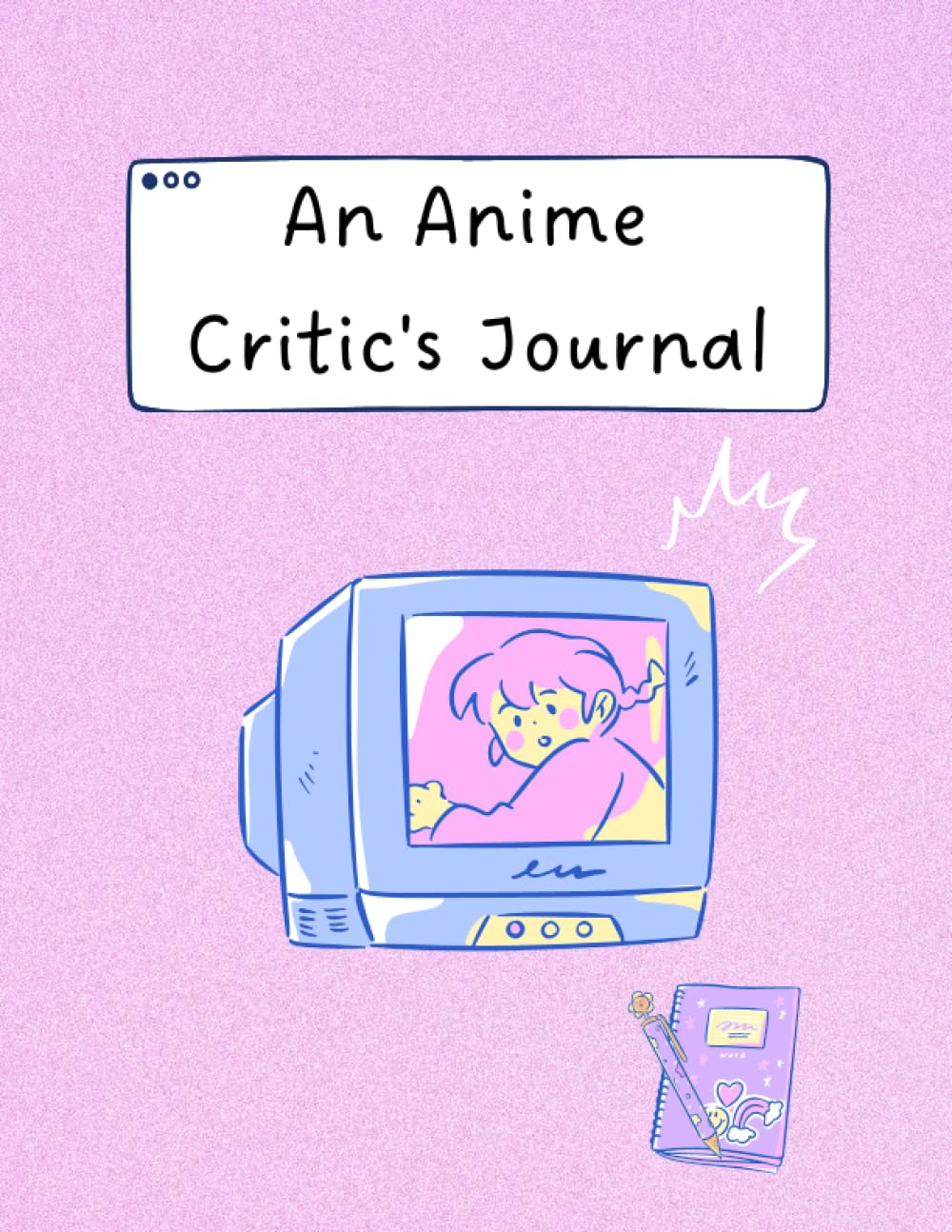 An Anime Critic's Journal (Independently published)
An Anime Critic's Journal (Independently published)