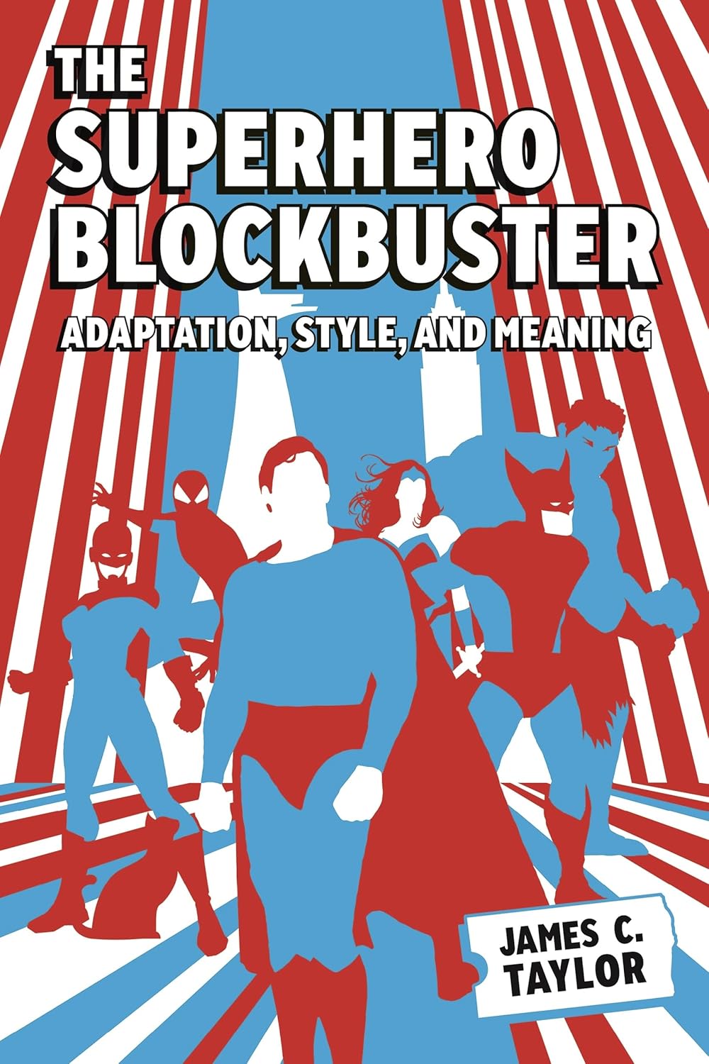 The Superhero Blockbuster: Adaptation, Style, and Meaning (University Press of Mississippi)
The Superhero Blockbuster: Adaptation, Style, and Meaning (University Press of Mississippi)