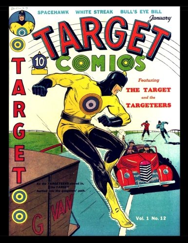 Target Comics #12: Classic Golden Age Comic 1941 (CreateSpace Independent Publishing Platform)
Target Comics #12: Classic Golden Age Comic 1941 (CreateSpace Independent Publishing Platform)
