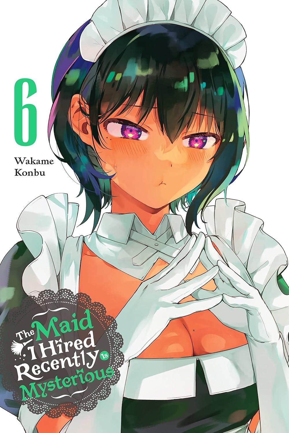 The Maid I Hired Recently Is Mysterious, Vol. 6 (Volume 6) (Yen Press)
The Maid I Hired Recently Is Mysterious, Vol. 6 (Volume 6) (Yen Press)