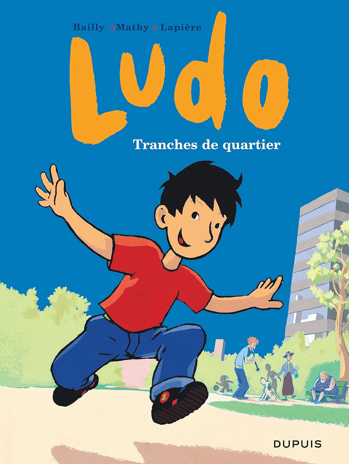 Ludo - Tome 1 - Tranches de quartier (DUPUIS)
Ludo - Tome 1 - Tranches de quartier (DUPUIS)