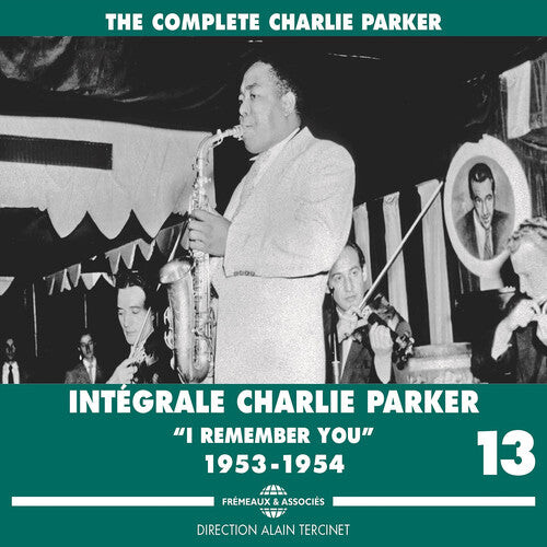 CD диск Parker, Charlie: Complete Vol. 13 I Remember You 1953-1954
CD диск Parker, Charlie: Complete Vol. 13 I Remember You 1953-1954