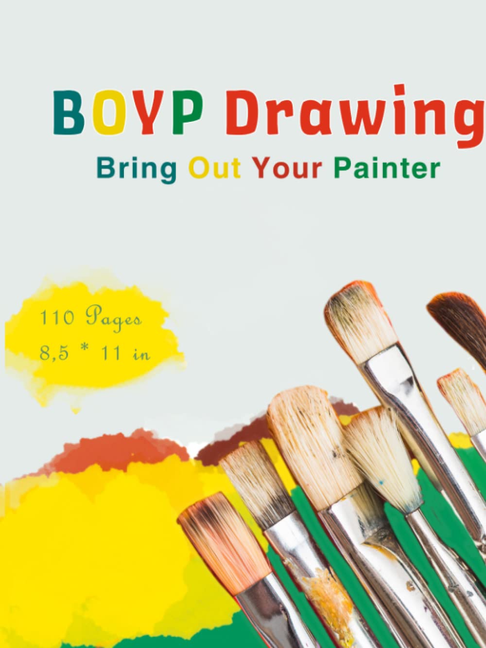 BOYP Drawing NoteBook For Kids : Bring Out Your Painter Notebook-Hardcover-: A great Gift for your kids, 110 pages 8,5*11 in (Independently published)
BOYP Drawing NoteBook For Kids : Bring Out Your Painter Notebook-Hardcover-: A great Gift for your kids, 110 pages 8,5*11 in (Independently published)