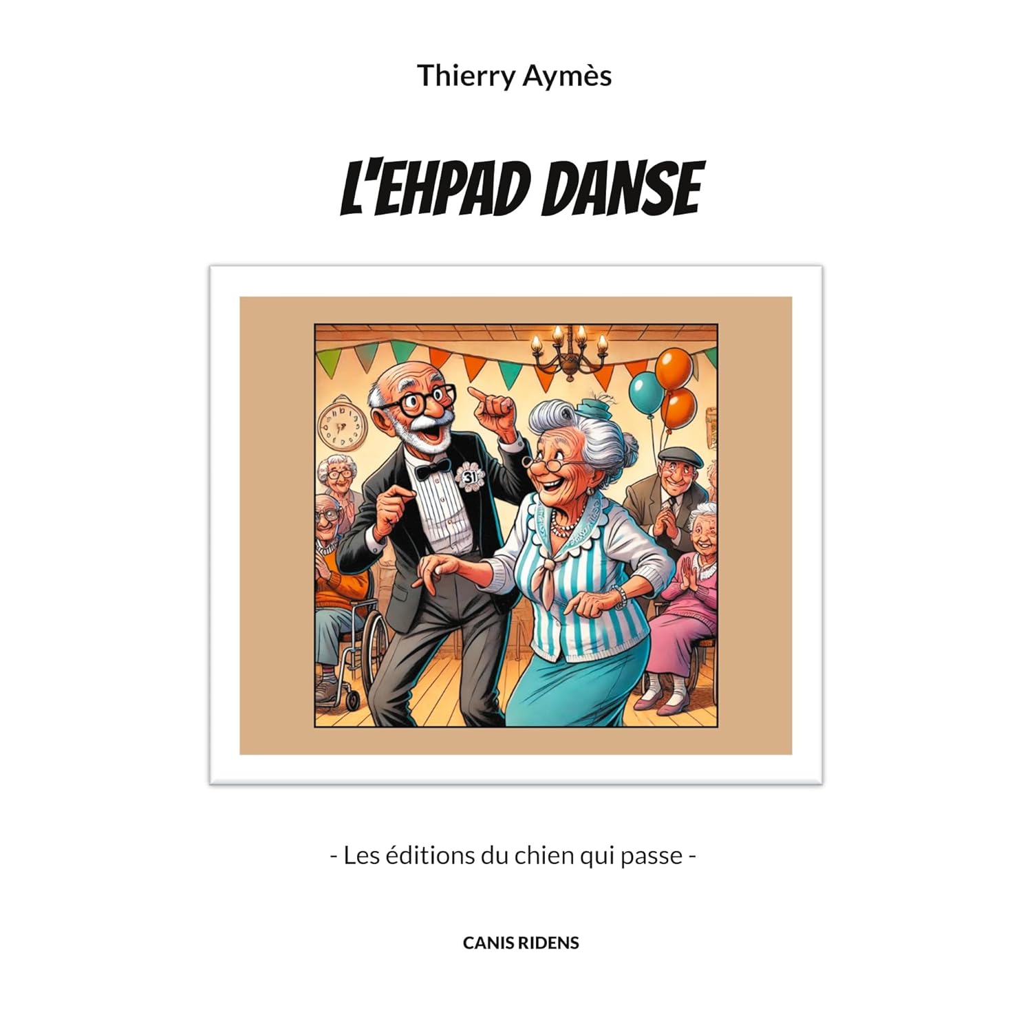 L'Ehpad danse (CHIEN QUI PASSE)
L'Ehpad danse (CHIEN QUI PASSE)