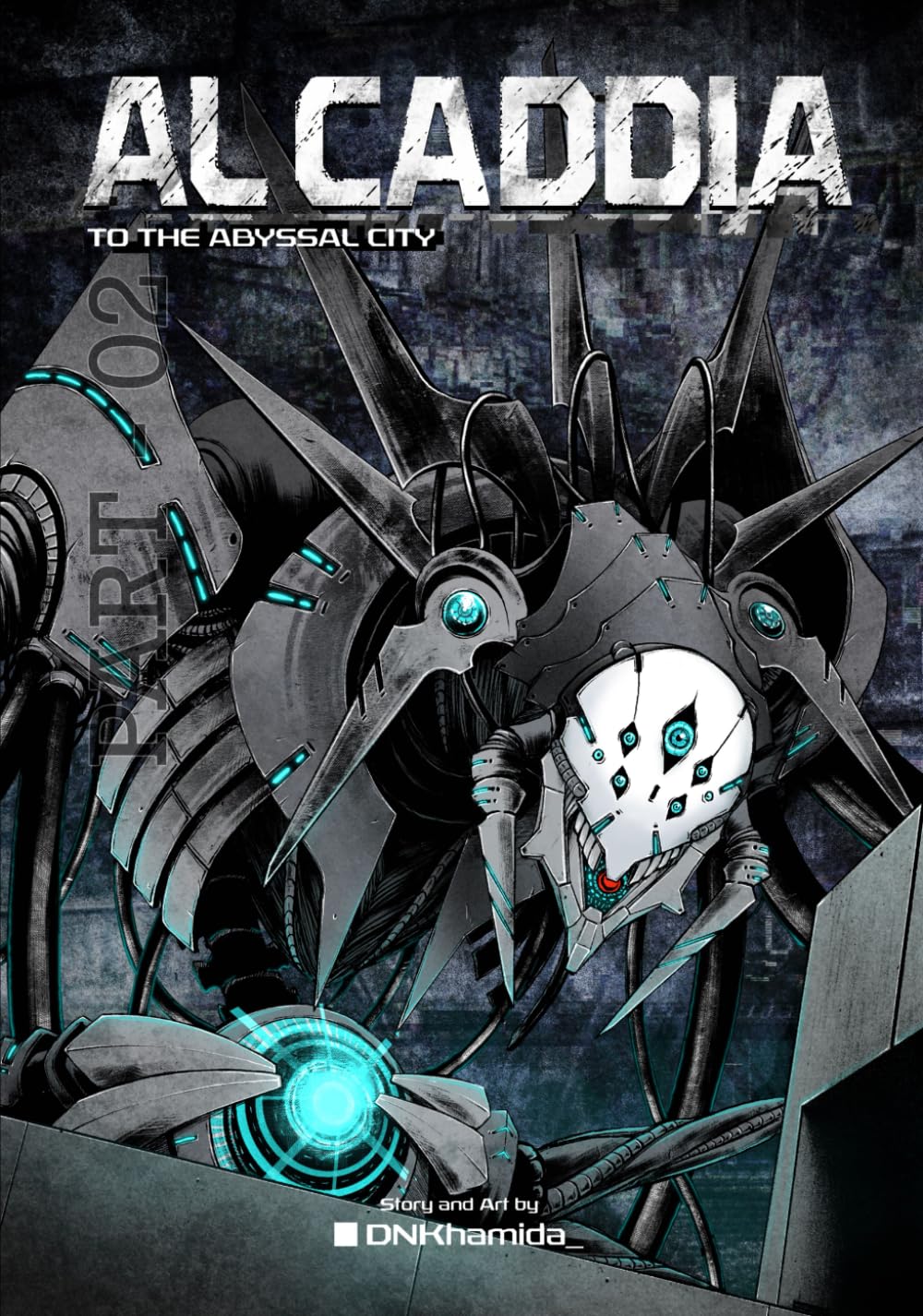 AL CADDIA Part 2: To the Abyssal City (Independently published)
AL CADDIA Part 2: To the Abyssal City (Independently published)