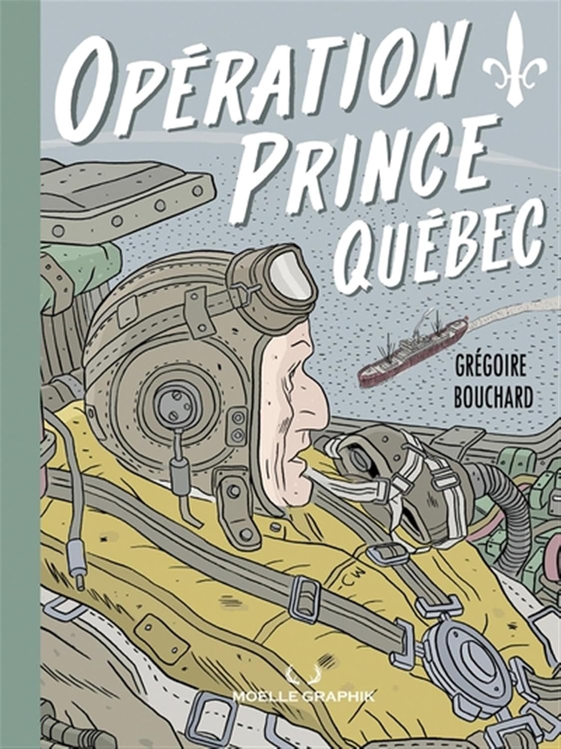 OPERATION PRINCE QUEBEC (MOELLE GRAPHIK)
OPERATION PRINCE QUEBEC (MOELLE GRAPHIK)