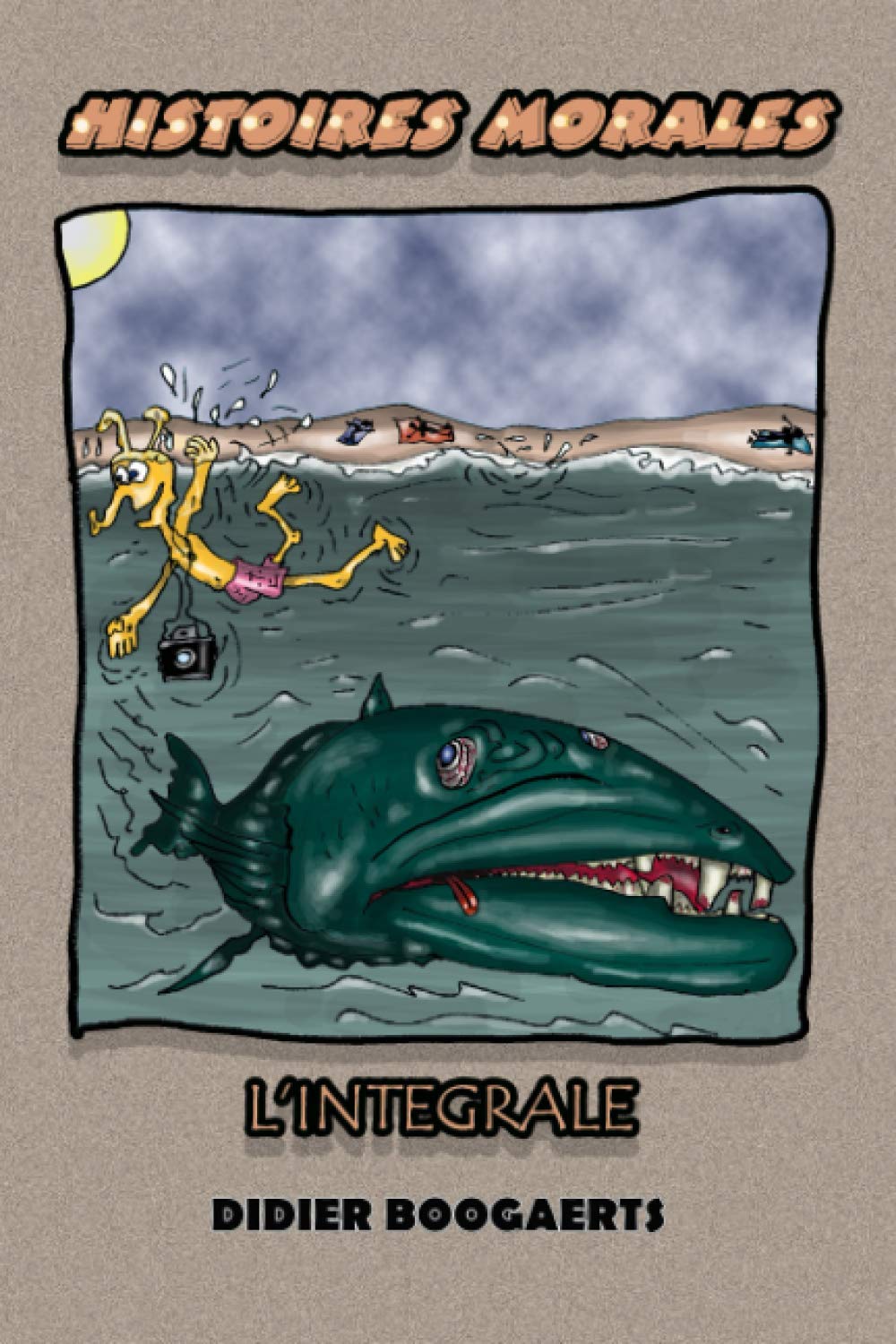 HISTOIRES MORALES L'INTEGRALE (French Edition) (Independently published)
HISTOIRES MORALES L'INTEGRALE (French Edition) (Independently published)