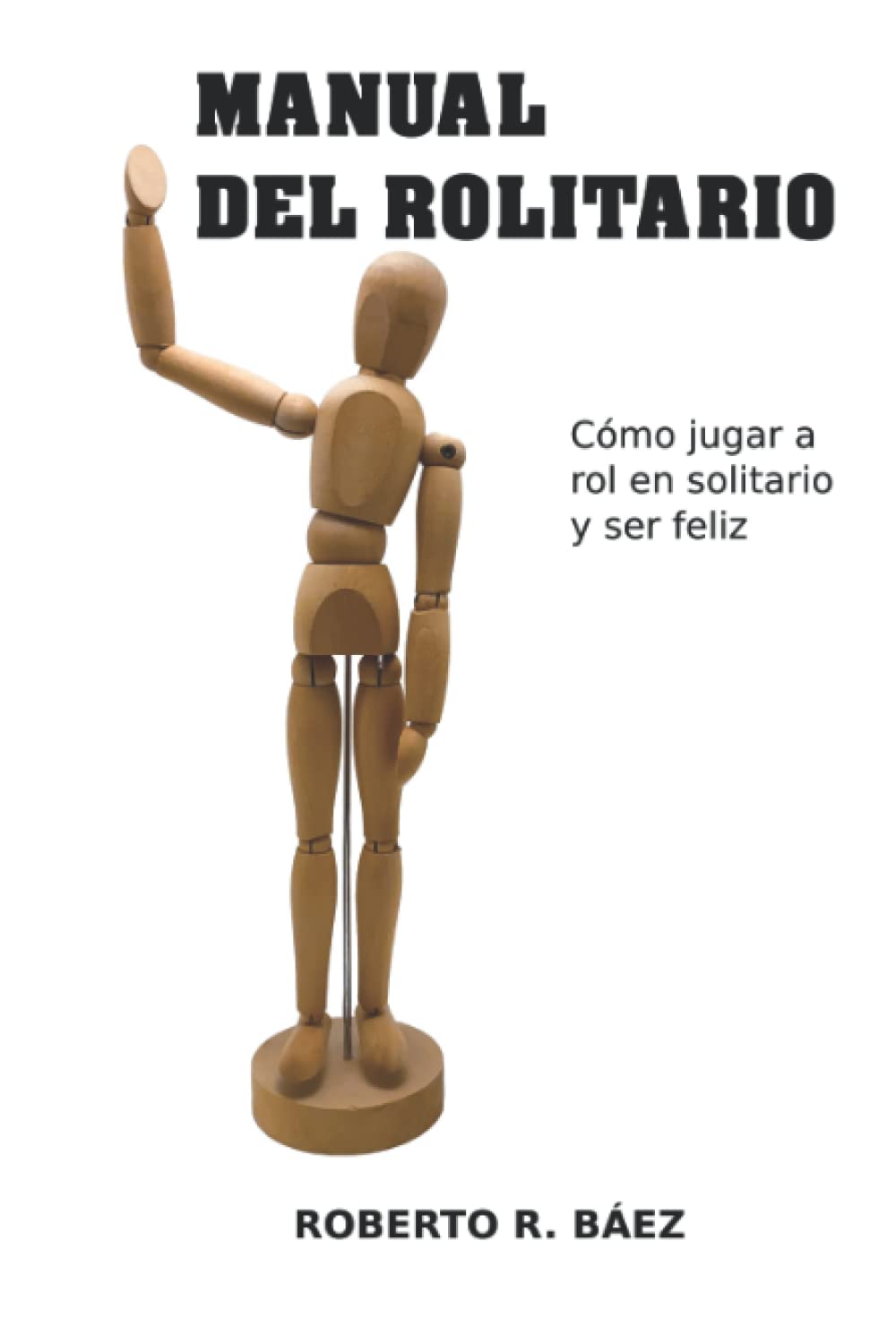 Manual del Rolitario: Cómo jugar a rol en solitario y ser feliz (Spanish Edition)
Manual del Rolitario: Cómo jugar a rol en solitario y ser feliz (Spanish Edition)