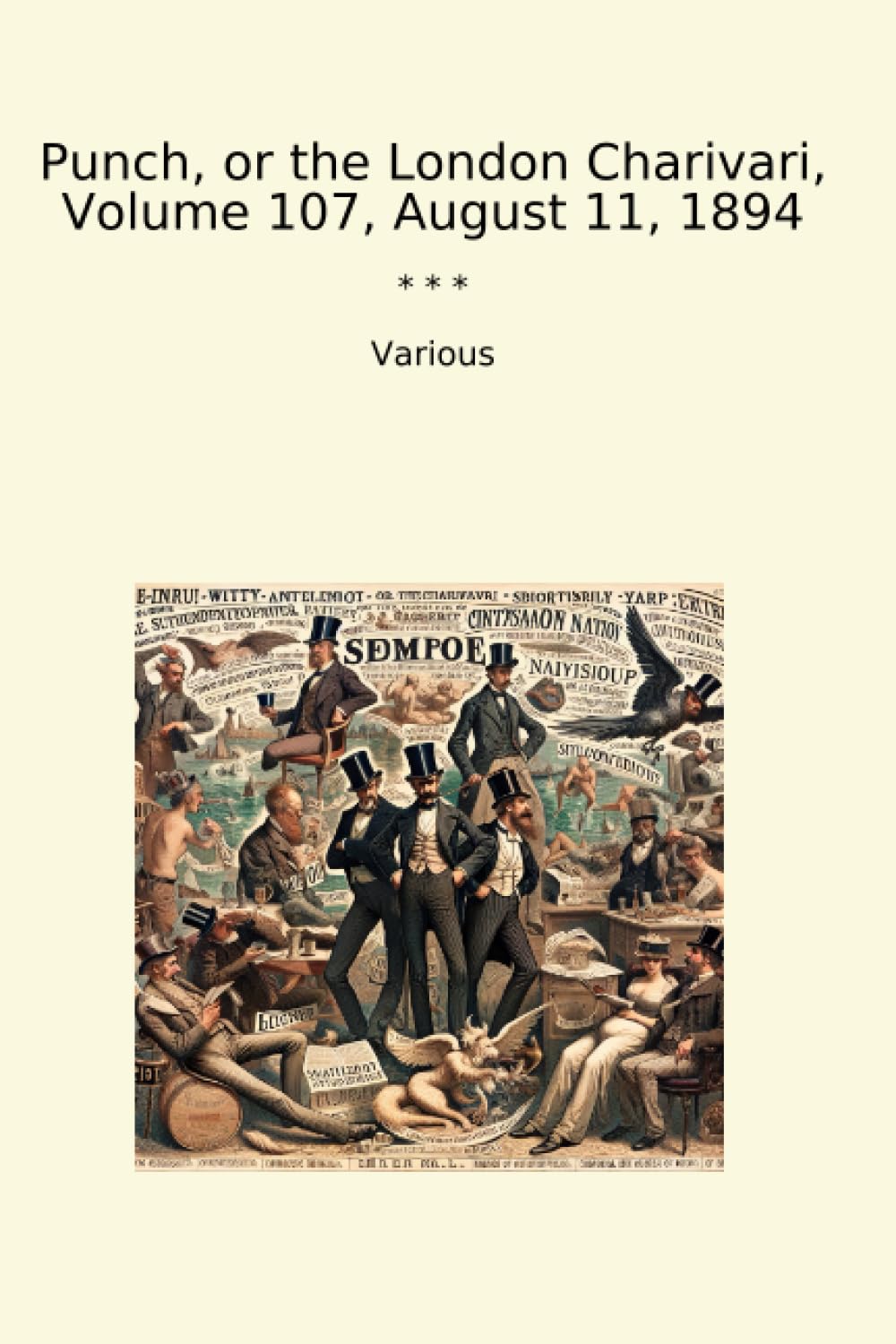 Punch, or the London Charivari, Volume 107, August 11, 1894 (Classic Books) (Lettel Books)
Punch, or the London Charivari, Volume 107, August 11, 1894 (Classic Books) (Lettel Books)