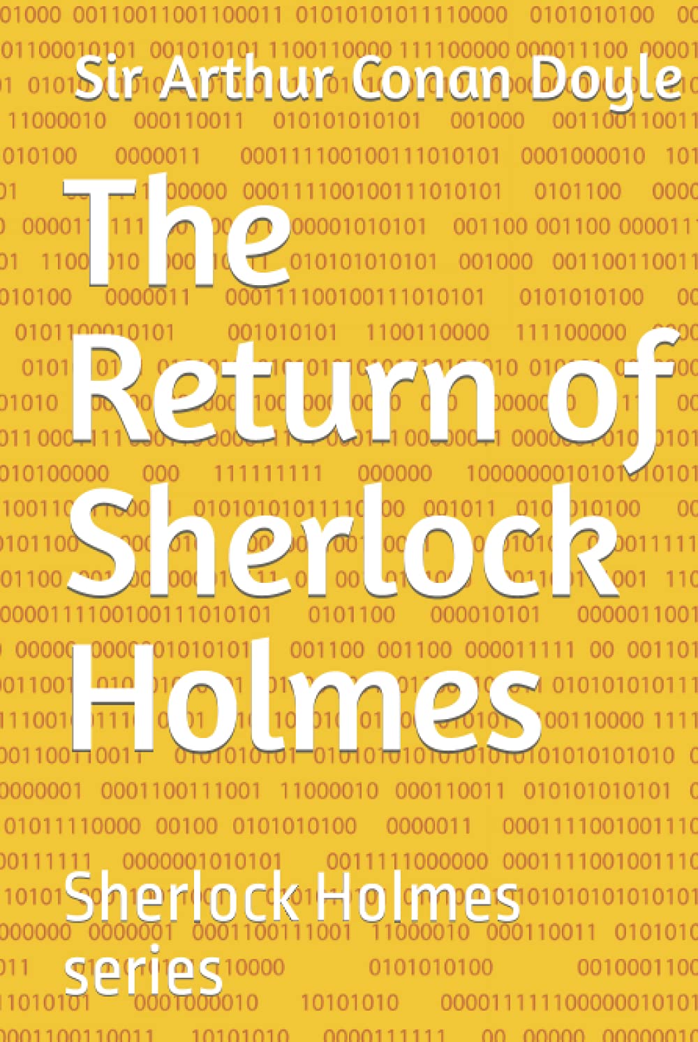 The Return of Sherlock Holmes: Sherlock Holmes series (Independently published)
The Return of Sherlock Holmes: Sherlock Holmes series (Independently published)
