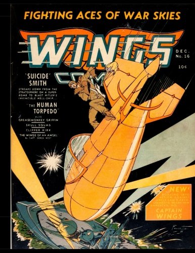Wings Comics #16: Golden Age War Comic 1941 (CreateSpace Independent Publishing Platform)
Wings Comics #16: Golden Age War Comic 1941 (CreateSpace Independent Publishing Platform)
