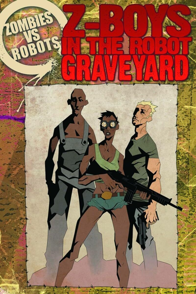 Z-Boyz in the Robot Graveyard (Zombies vs Robots) (IDW Publishing)
Z-Boyz in the Robot Graveyard (Zombies vs Robots) (IDW Publishing)