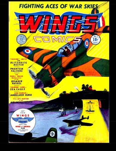 Wings Comics #1: War Hero Stories From The Golden Age (CreateSpace Independent Publishing Platform)
Wings Comics #1: War Hero Stories From The Golden Age (CreateSpace Independent Publishing Platform)
