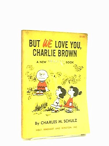 But We Love You, Charlie Brown (Holt, Rinehart and Winston)
But We Love You, Charlie Brown (Holt, Rinehart and Winston)