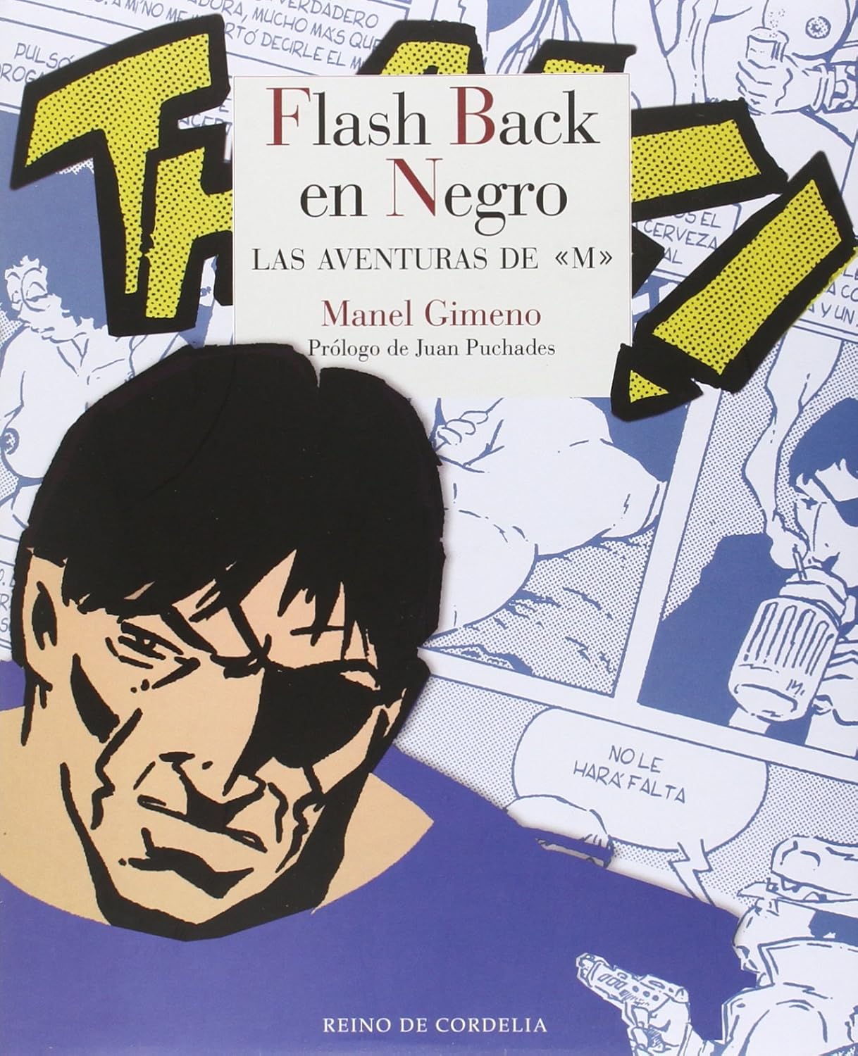 Flash back en negro: Las aventuras de "M" (REINO DE CORDELIA S.L.)
Flash back en negro: Las aventuras de "M" (REINO DE CORDELIA S.L.)