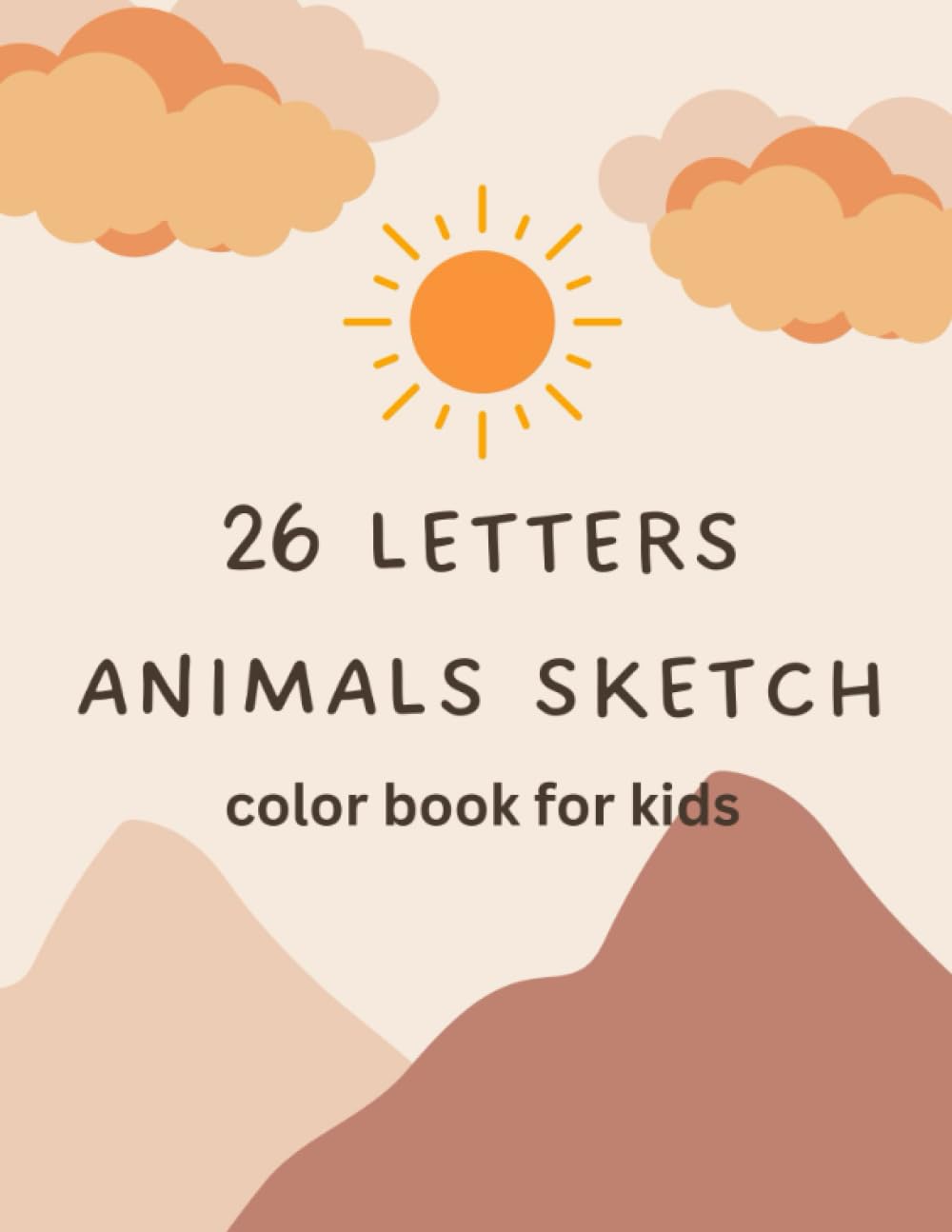 26 LETTERS ANIMALS SKETCH: Color Book for Kids (Independently published)
26 LETTERS ANIMALS SKETCH: Color Book for Kids (Independently published)