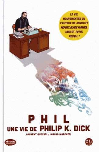 Phil. Une vie de Philip K. Dick
Phil. Une vie de Philip K. Dick