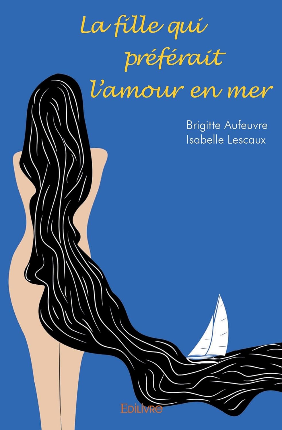La fille qui préférait l'amour en mer (French Edition) (Edilivre)
La fille qui préférait l'amour en mer (French Edition) (Edilivre)