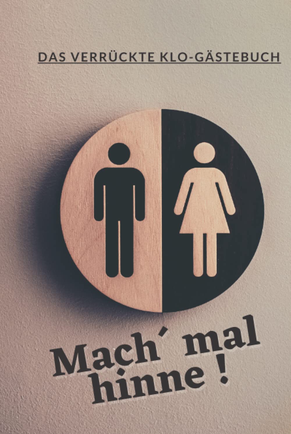 Mach mal hinne! - Das verrückte Klo-Gästebuch: Ideales Einzugsgeschenk, lustige Geschenkidee, zum Geburtstag, einfach für Freunde, geeignet für Männer, Frauen oder Paare (German Edition) (Independently published)
Mach mal hinne! - Das verrückte Klo-Gästebuch: Ideales Einzugsgeschenk, lustige Geschenkidee, zum Geburtstag, einfach für Freunde, geeignet für Männer, Frauen oder Paare (German Edition) (Independently published)