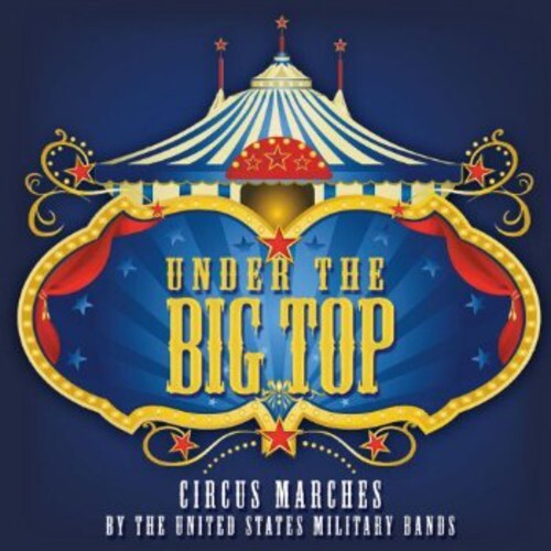 CD диск Fucik / Presidents Own United States Marine Band: Under the Big Top
CD диск Fucik / Presidents Own United States Marine Band: Under the Big Top
