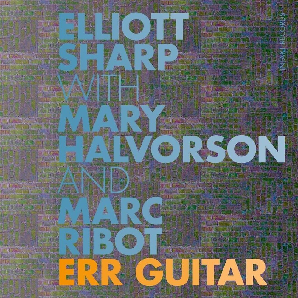 Диск CD Err Guitar - Elliott Sharp, Mary Halvorson, Marc Ribot
Диск CD Err Guitar - Elliott Sharp, Mary Halvorson, Marc Ribot