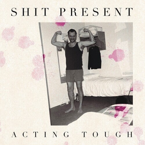 Сингл 12" sh*t Present: Acting Tough
Сингл 12" sh*t Present: Acting Tough