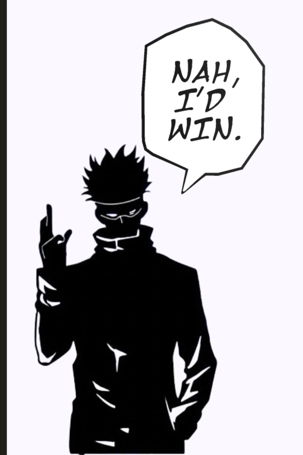 Nah I'd Win Notebook: Anime Quote JJK Gojo Satoru Notebook Manga | 6x9 inches | 120 pages (Independently published)
Nah I'd Win Notebook: Anime Quote JJK Gojo Satoru Notebook Manga | 6x9 inches | 120 pages (Independently published)