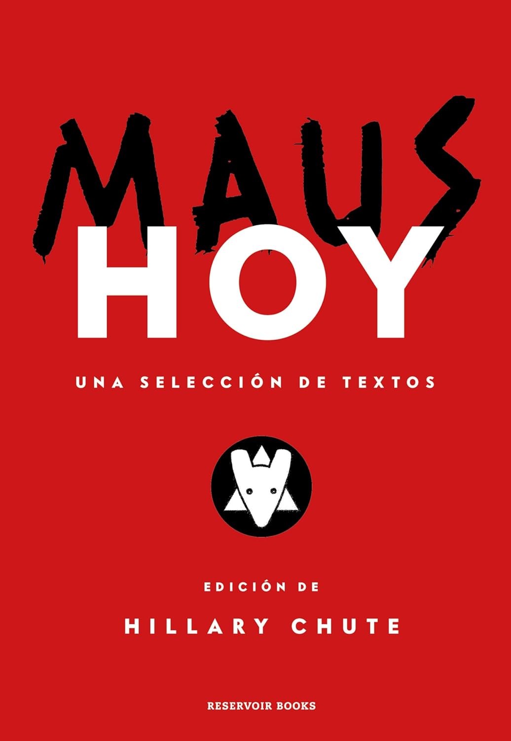 Maus hoy: Una selección de textos / Maus Now: Selected Writing (Spanish Edition)
Maus hoy: Una selección de textos / Maus Now: Selected Writing (Spanish Edition)