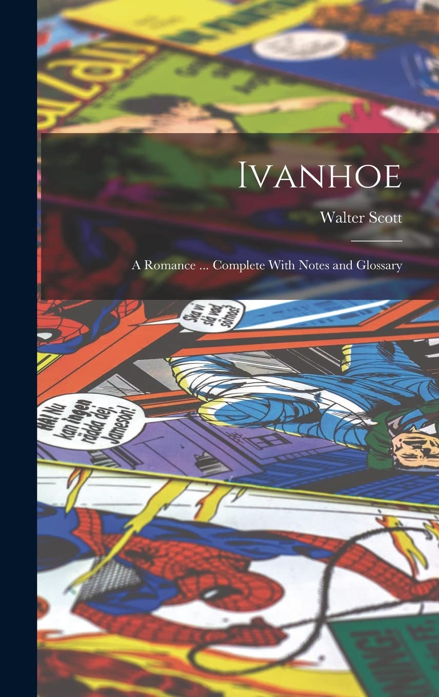 Ivanhoe: A Romance ... Complete With Notes and Glossary (Legare Street Press)
Ivanhoe: A Romance ... Complete With Notes and Glossary (Legare Street Press)
