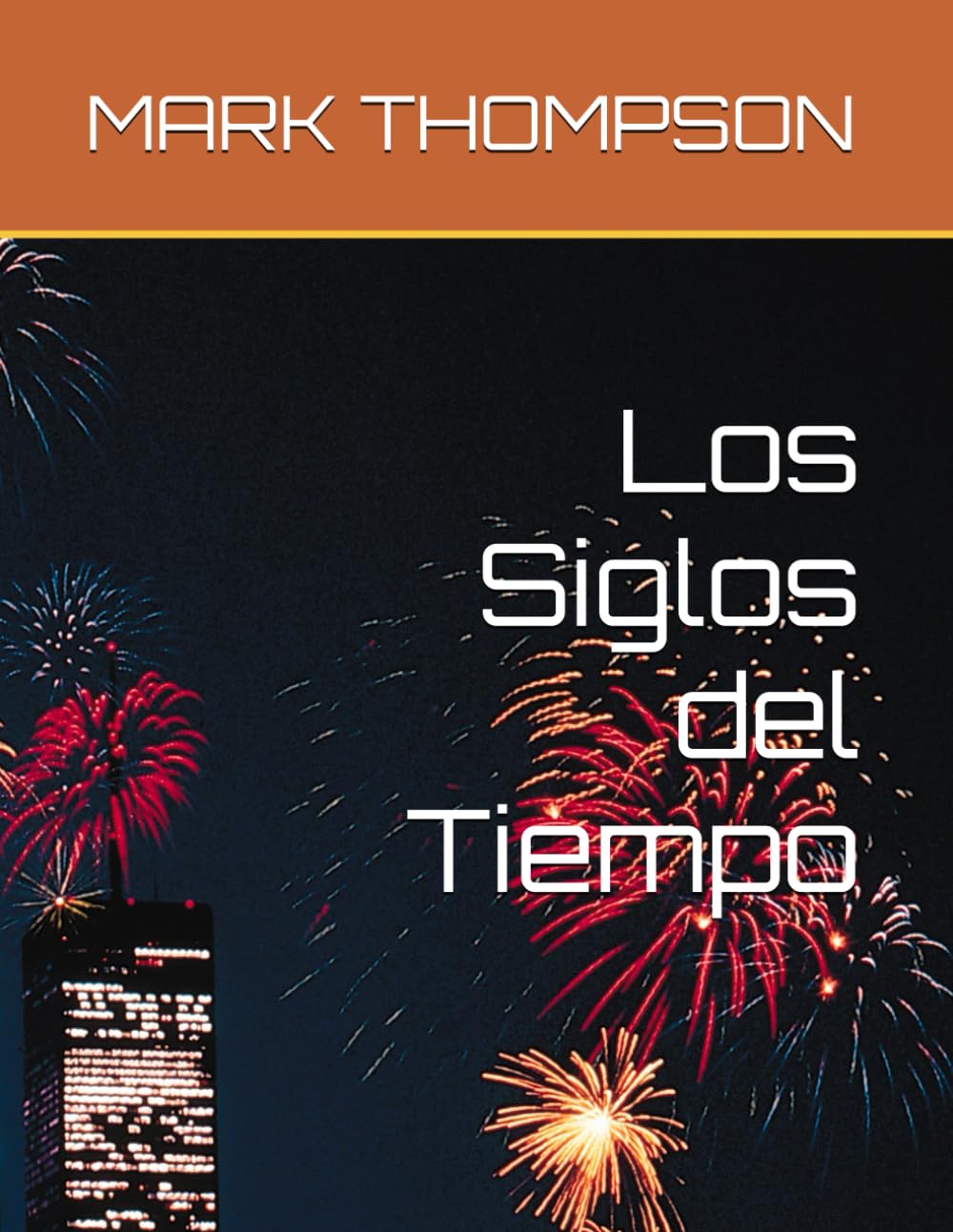 Los Siglos del Tiempo (Spanish Edition)
Los Siglos del Tiempo (Spanish Edition)
