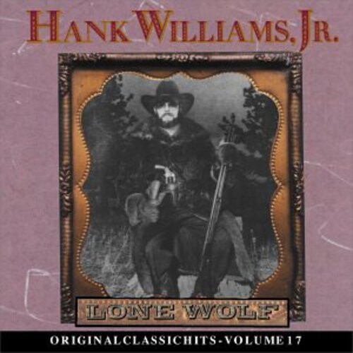 CD диск Williams Jr, Hank: Lone Wolf (Original Classic Hits 17)
CD диск Williams Jr, Hank: Lone Wolf (Original Classic Hits 17)