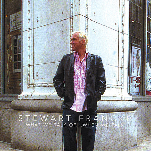 CD диск Francke, Stewart: What We Talk Ofwhen We Talk
CD диск Francke, Stewart: What We Talk Ofwhen We Talk