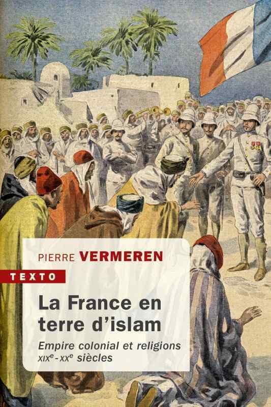 La France en terre d'islam: Empire colonial et religions (TALLANDIER)
La France en terre d'islam: Empire colonial et religions (TALLANDIER)