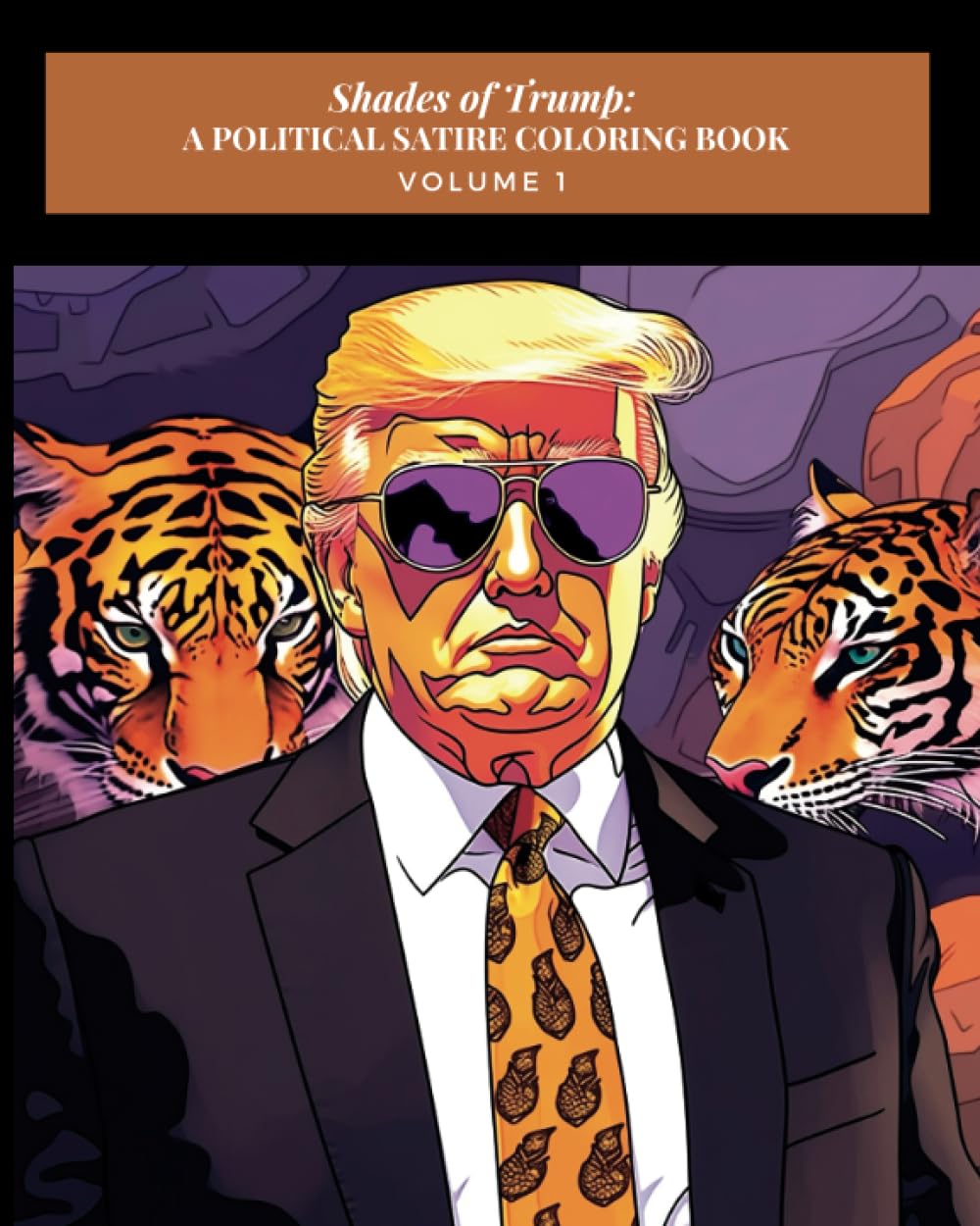 SHADES OF TRUMP: A POLITICAL COLORING BOOK FOR ADULTS | FUNNY RELAXING COLORING SHEETS | DONALD TRUMP PARODY (Independently published)
SHADES OF TRUMP: A POLITICAL COLORING BOOK FOR ADULTS | FUNNY RELAXING COLORING SHEETS | DONALD TRUMP PARODY (Independently published)