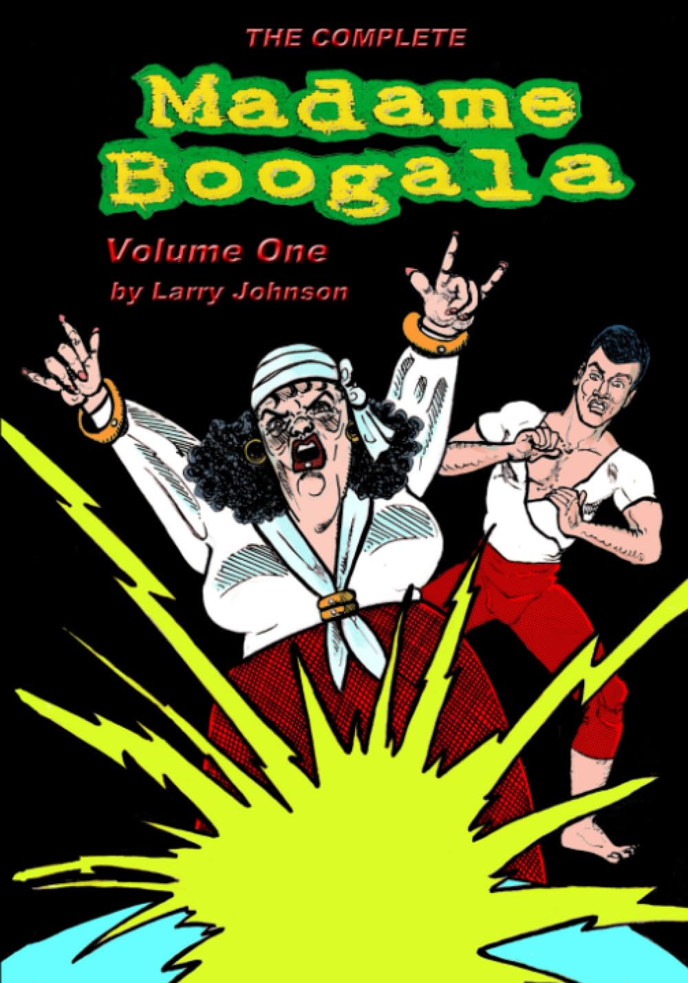 The Complete Madame Boogala Volume One
The Complete Madame Boogala Volume One