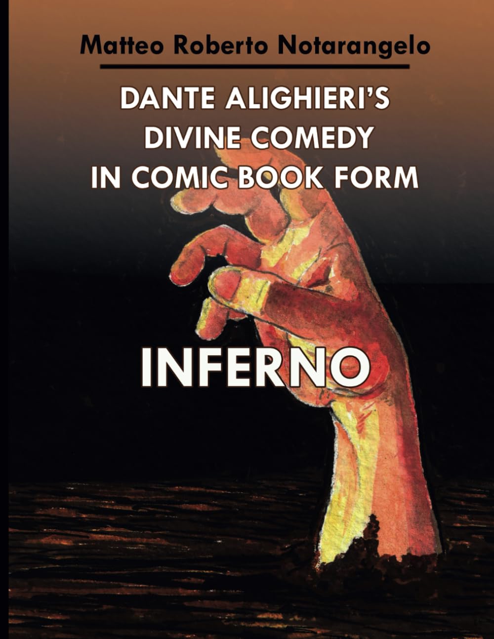 DANTE ALIGHIERI'S DIVINE COMEDY IN COMIC BOOK FORM inferno (Independently published)
DANTE ALIGHIERI'S DIVINE COMEDY IN COMIC BOOK FORM inferno (Independently published)