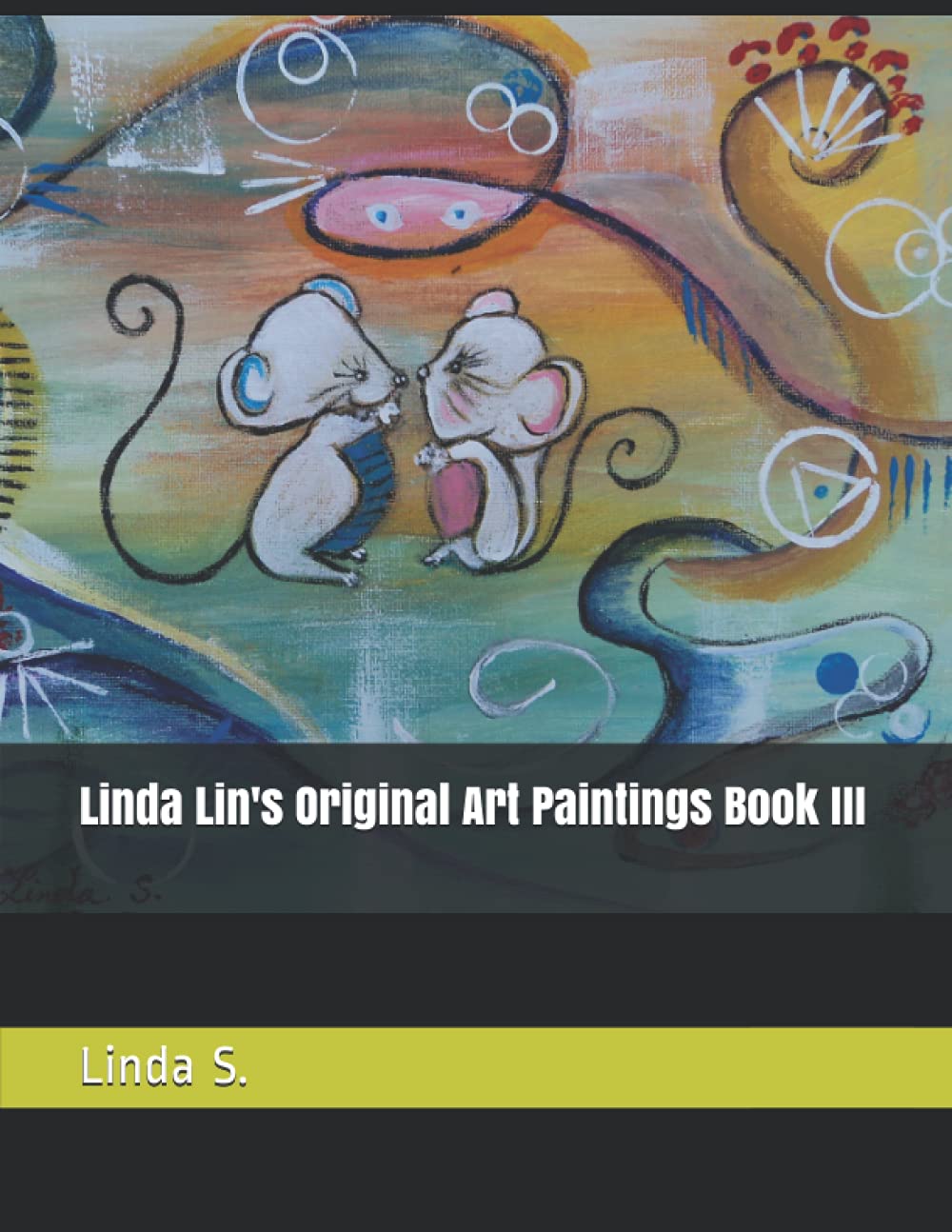Linda Lin's Original Art Paintings Book III (Independently published)
Linda Lin's Original Art Paintings Book III (Independently published)