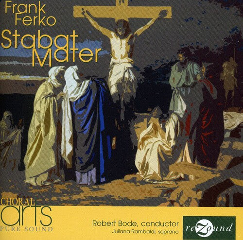 CD диск Ferko / Bode / Rambaldi / Choral Arts: Stabat Mater
CD диск Ferko / Bode / Rambaldi / Choral Arts: Stabat Mater