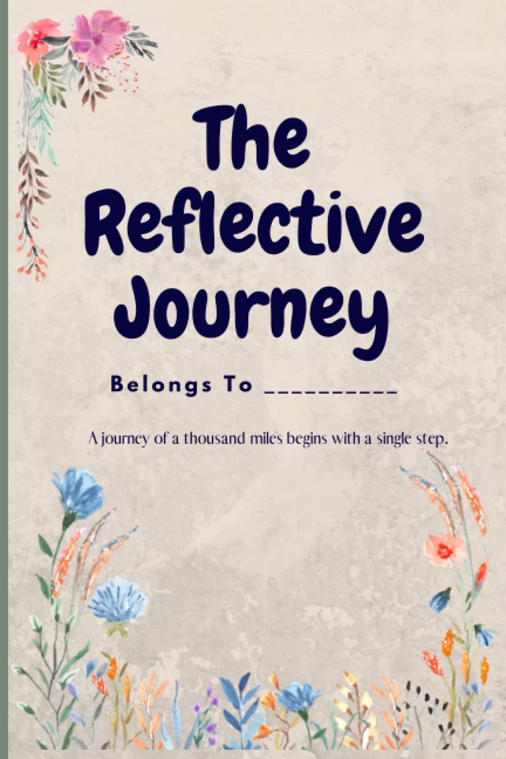 The Reflective Journey: A Personal Exploration of Self-Discovery and Growth: A journey of a thousand miles begins with a single step (Independently published)
The Reflective Journey: A Personal Exploration of Self-Discovery and Growth: A journey of a thousand miles begins with a single step (Independently published)