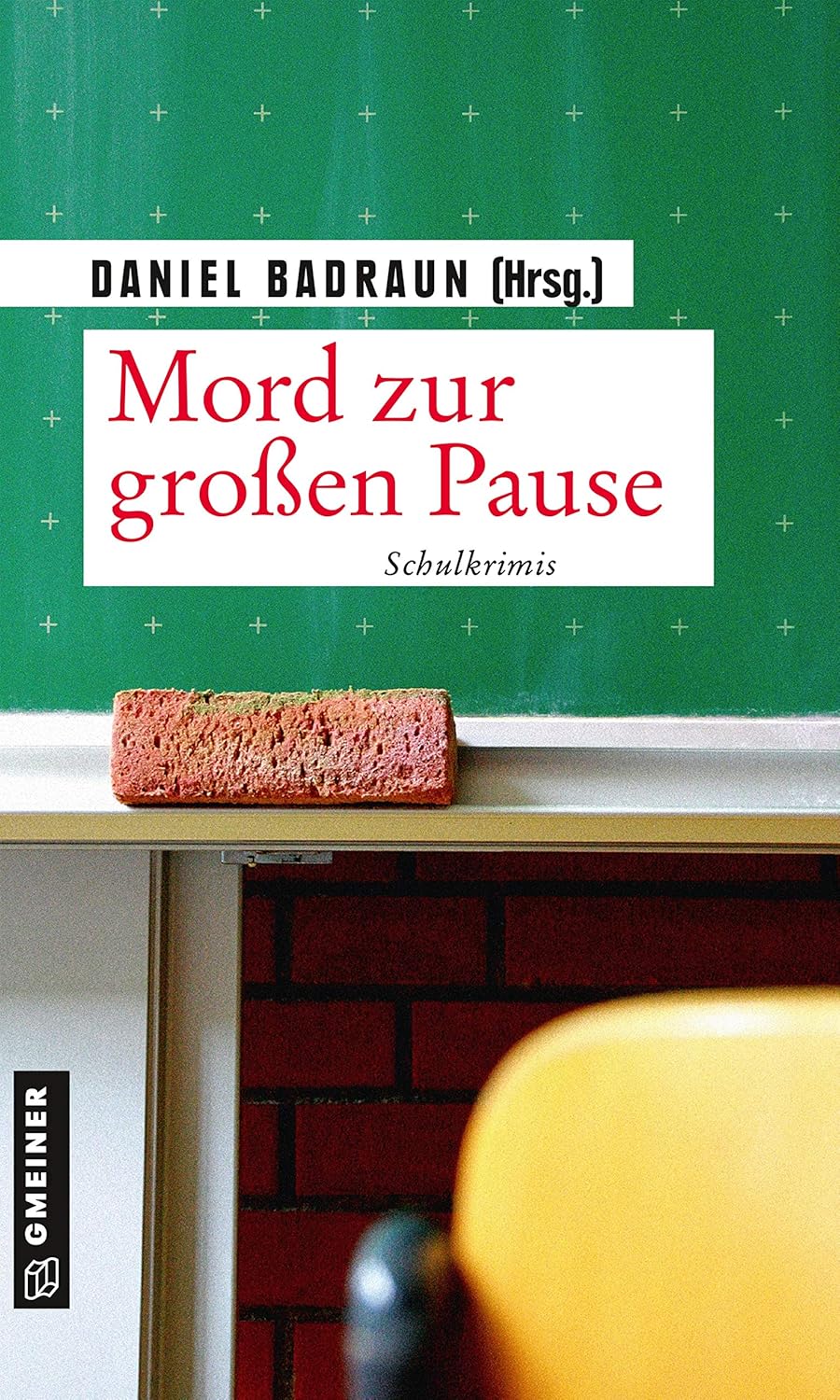 Mord zur großen Pause (Gmeiner)
Mord zur großen Pause (Gmeiner)