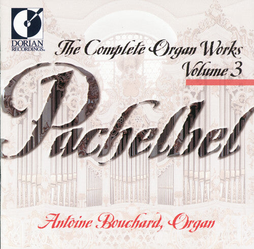 CD диск Pachelbel / Bouchard: Complete Organ Works 3
CD диск Pachelbel / Bouchard: Complete Organ Works 3
