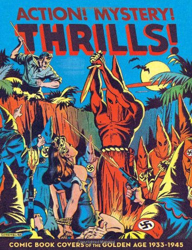 Action! Mystery! Thrills!: Comic Book Covers of the Golden Age 1933-45 (Fantagraphics)
Action! Mystery! Thrills!: Comic Book Covers of the Golden Age 1933-45 (Fantagraphics)