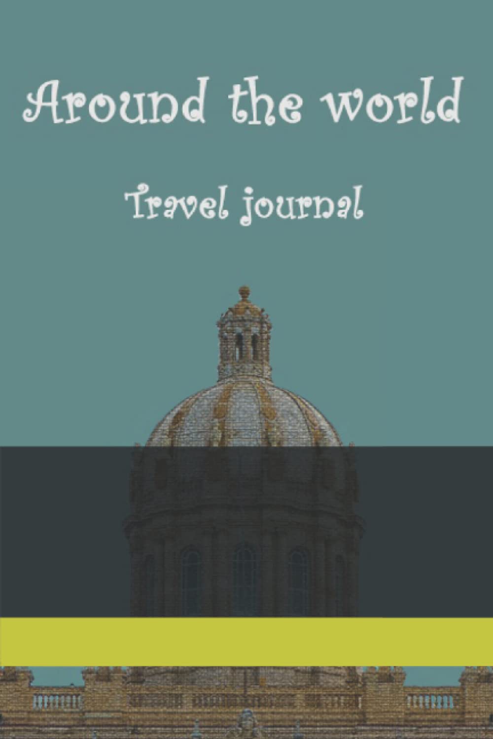 Around the world: Travel journal (Independently published)
Around the world: Travel journal (Independently published)