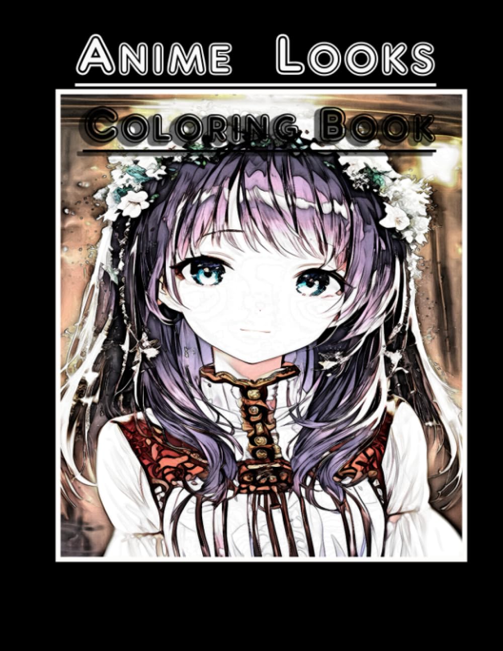 Anime Looks Coloring Books Girls: Cute Manga Themed Coloring Pages For Adults Stress Relief, Imprint (Independently published)
Anime Looks Coloring Books Girls: Cute Manga Themed Coloring Pages For Adults Stress Relief, Imprint (Independently published)