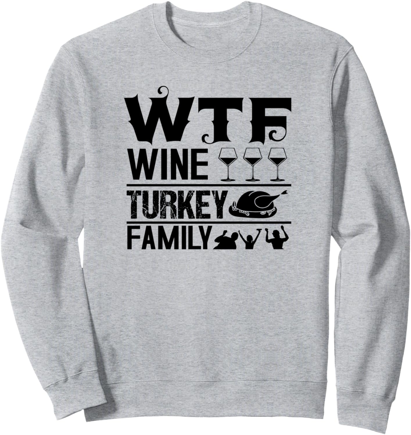 WTF Wine Turkey Family - Забавная толстовка на День благодарения, серый
WTF Wine Turkey Family - Забавная толстовка на День благодарения, серый
