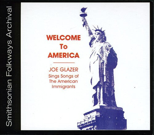CD диск Glazer, Joe: Welcome to America: Songs of American Immigrants
CD диск Glazer, Joe: Welcome to America: Songs of American Immigrants