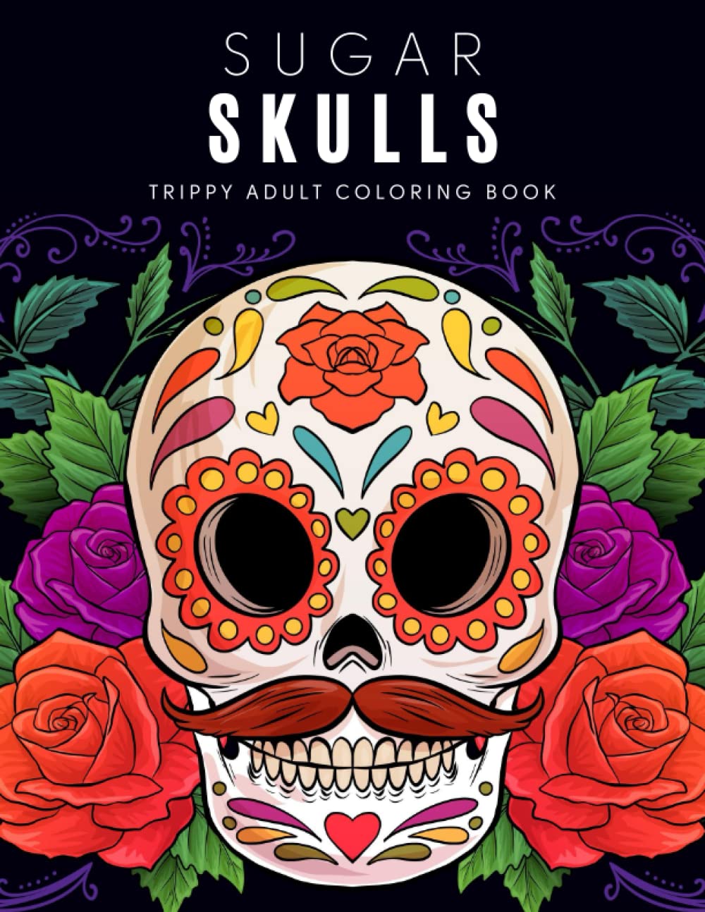 Sugar Skulls Trippy Adult Coloring Book: Relaxing Sugar Skulls Coloring Pages for Teens and Adults to Color
Sugar Skulls Trippy Adult Coloring Book: Relaxing Sugar Skulls Coloring Pages for Teens and Adults to Color